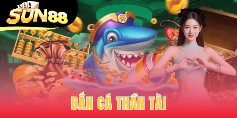 bắn cá thần tài