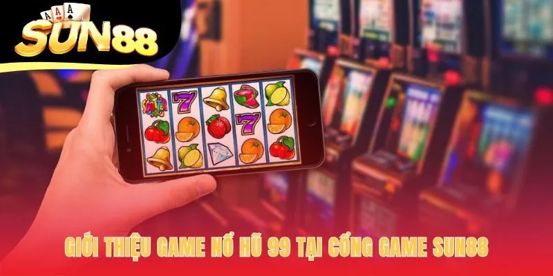 Nổ hũ 99 ứng dụng thuật toán RNG đảm bảo tính minh bạch