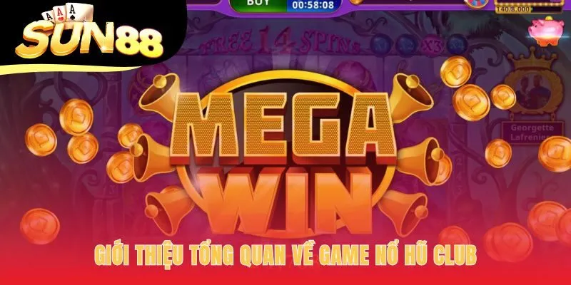 Game nổ hũ club vận hành trên cơ chế Jackpot công bằng
