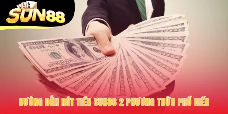 Rút tiền Sun88 qua ngân hàng hoặc đổi thẻ cào tiện lợi