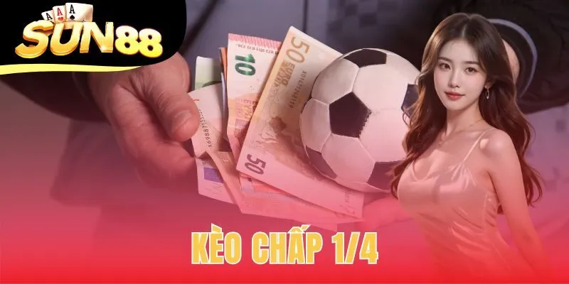 Kèo chấp 1/4