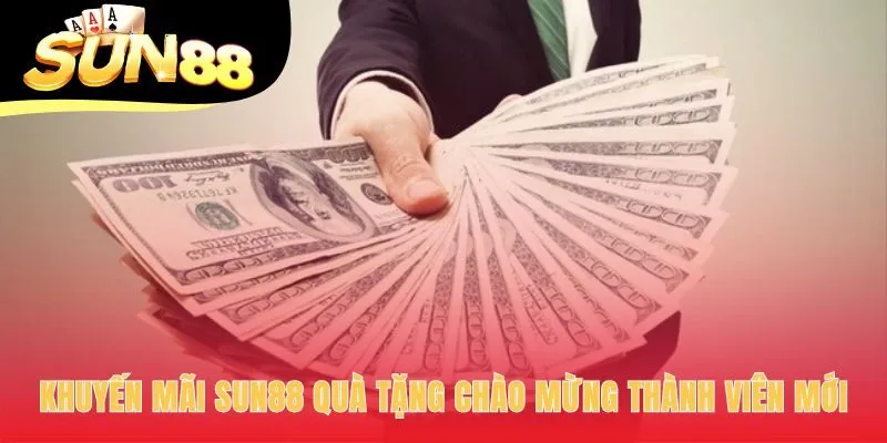 Khuyến mãi Sun88 tặng thưởng nạp đầu và giftcode tân thủ