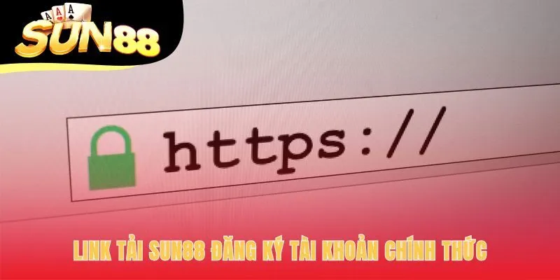 Link tải Sun88 chính thức đảm bảo an toàn tuyệt đối cho tài khoản