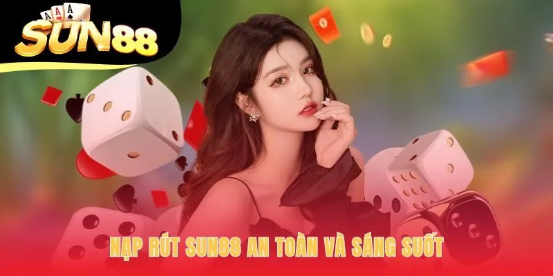 Các kênh giao dịch đa dạng và quy trình rút tiền nhanh