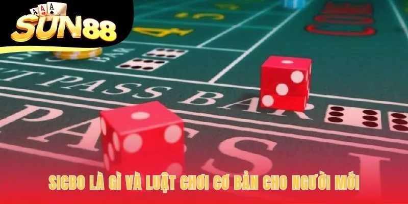 Luật chơi sicbo cơ bản dự đoán tổng điểm của ba viên xúc xắc