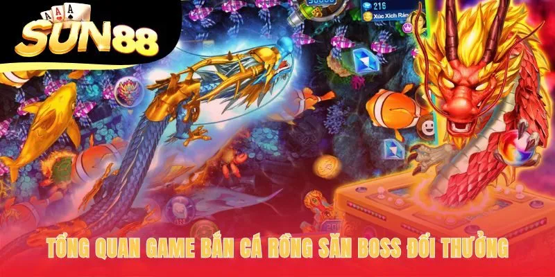 Game bắn cá rồng là cuộc phiêu lưu săn boss kịch tính