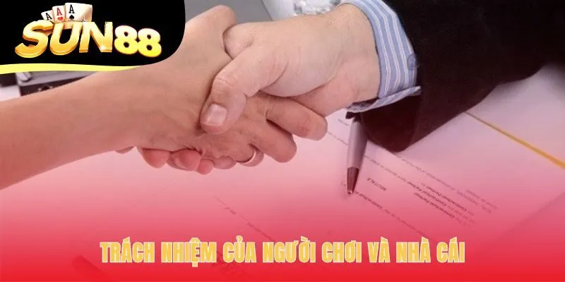 Điều khoản và điều kiện xác lập trách nhiệm của đôi bên